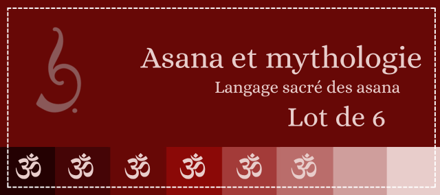 Asana et Mythologie: le langage sacré des asana. Pratiques réflectives introspectives.Vivre le yoga postural différemment