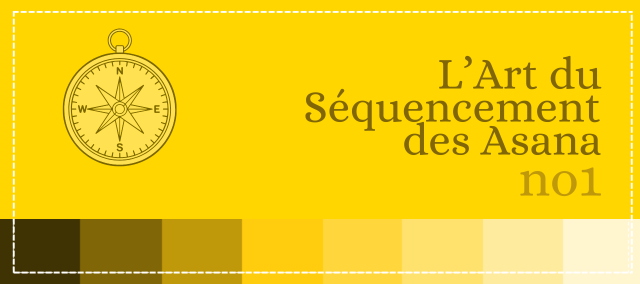 L'Art du Séquencement Asana: fondements théoriques pour agencer les postures ensemble de façon logique et sécuritaire